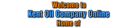 [ Welcome to Kent Oil Company Online -- Home of